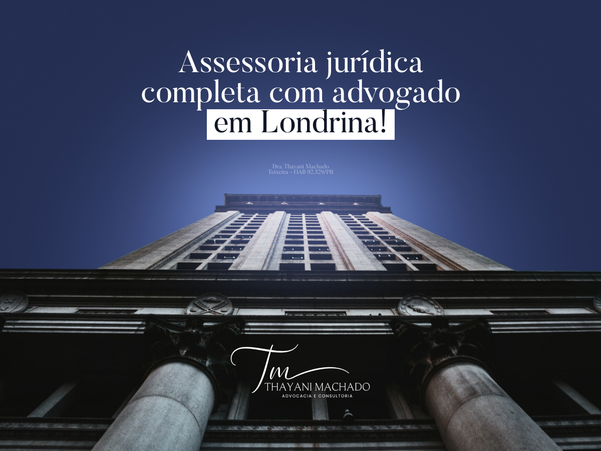 Assessoria Jurídica Completa com Advogado em Londrina!