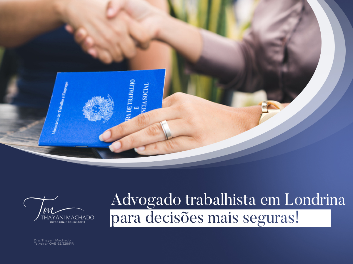 Advogado Trabalhista em Londrina para Decisões Mais Seguras!